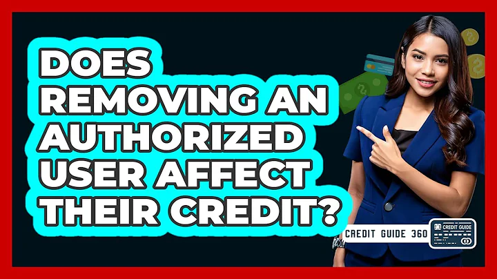 Does Removing an Authorized User Affect Their Credit?