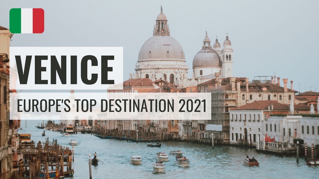 Venice, Italy | Top European Travel Destination, Europe's Top Travel Destinations 2021, Europe Tour