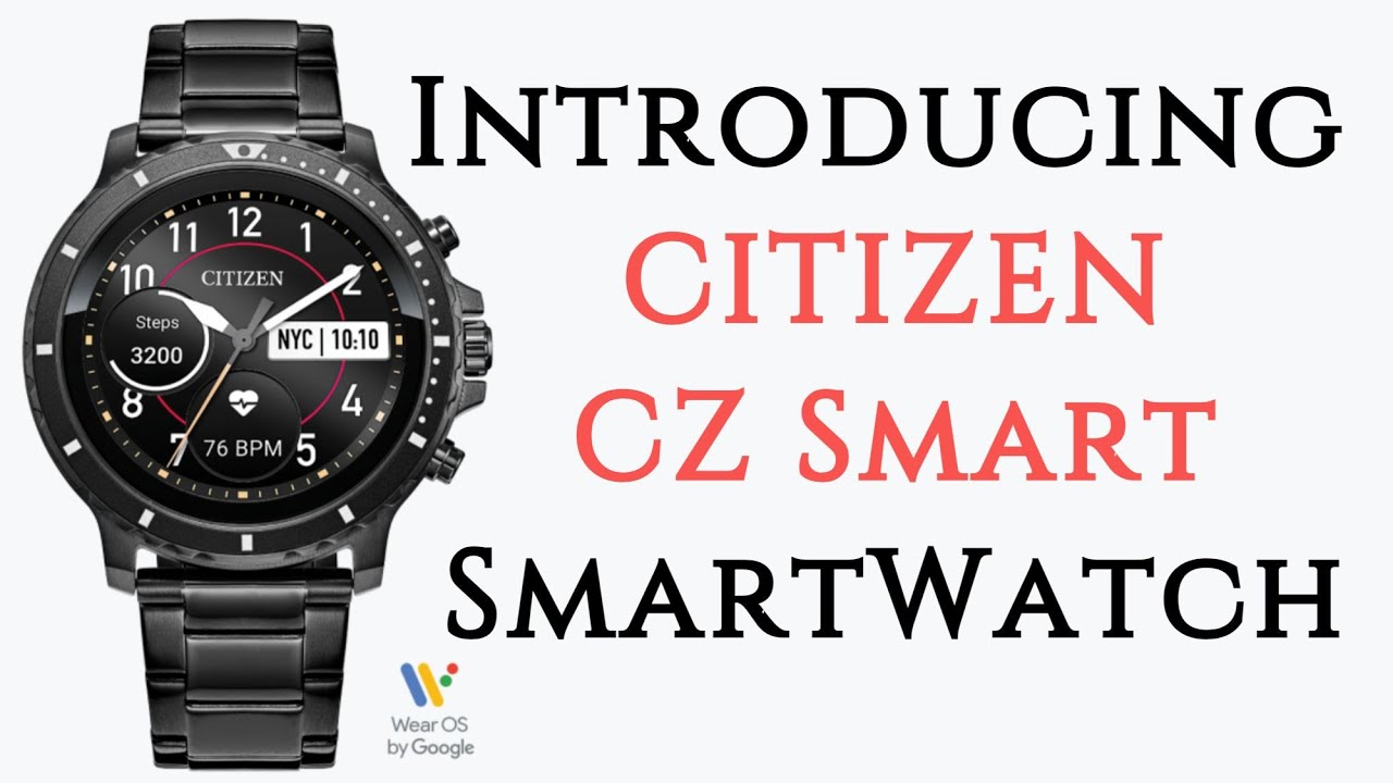 Citizen CZ SmartWatch Citizen's New Wear OS by Google with Snap Dragon 3100  - YouTube