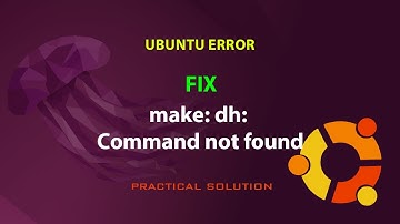 UBUNTU FIX: make: dh: Command not found