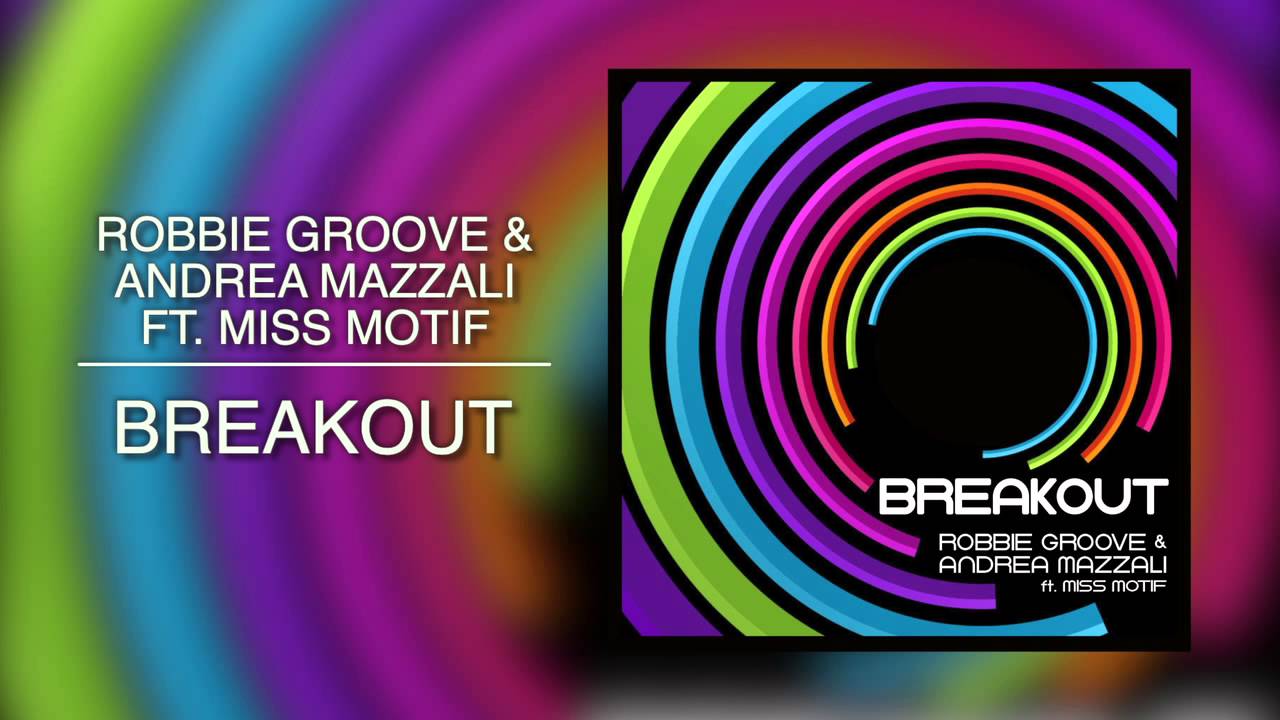 Watch Robbie Groove & Andrea Mazzali ft. Miss Motif - Breakout on YouTube Watch Robbie Groove & Andrea Mazzali ft. Miss Motif - Breakout on YouTube