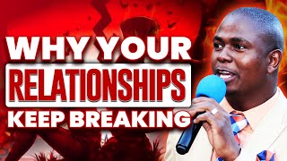 Are You Not The Reason Why Your Relationships Keep Breaking | Apostle Chiwenga