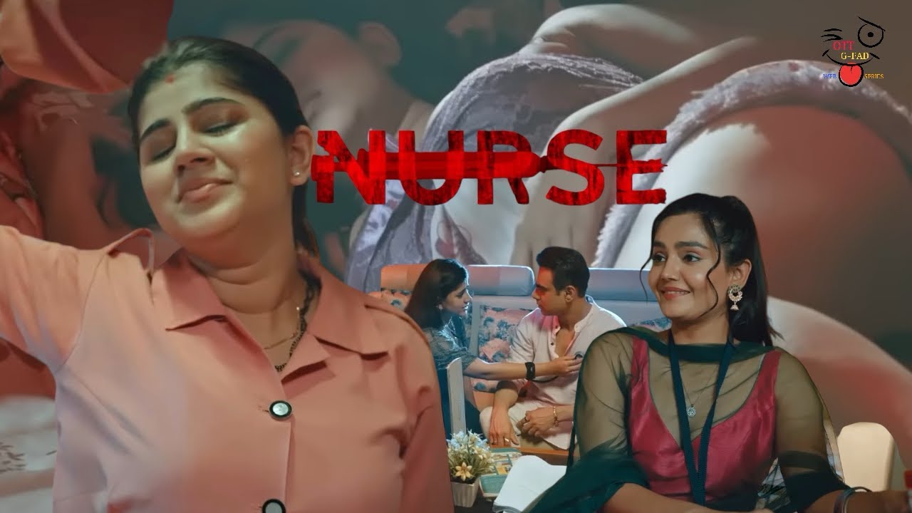 Nurse | Part - 01 | Official review | OTTG-FAD WEB SERIES ullu web series