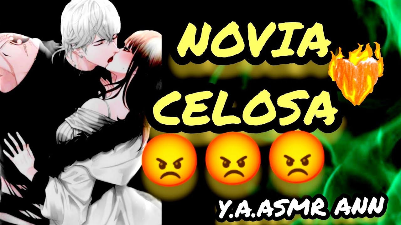 NOVIA CELOSA 😡