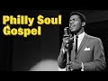 Philly Soul Gospel | Oldies But Goodies: Soul R&B Gospel Edition
