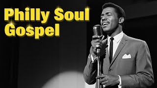Philly Soul Gospel | Oldies But Goodies: Soul R&B Gospel Edition