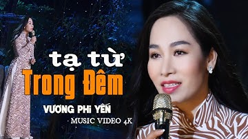 Nghe đừng tủi hờn nhé em ... Tạ Từ Trong Đêm - Vương Phi Yến | 4K MV HD