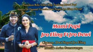 Mami Papi - Dwi Negari Jro Eling FT Jro Dewi