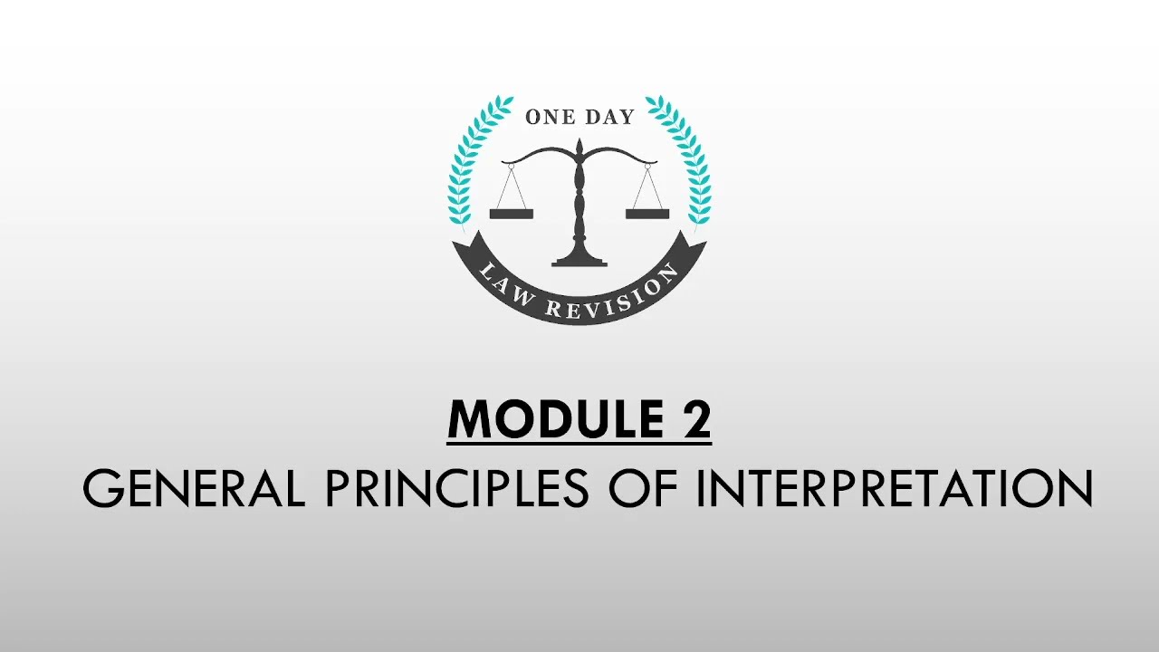 Interpretation of Statute - M2 General Principles of Interpretation