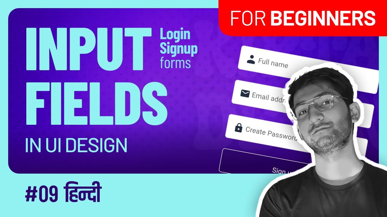 09 || Beginners guide to input fields in UI design || Hindi - YouTube