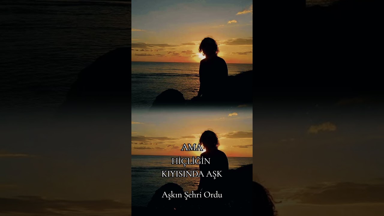 Ama Hiçliğin Kıyısında Aşk şarkı