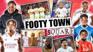 FOOTY TOWN SQUARE - (FT. Tox, Henry, Ade, Cali & Mekele)
