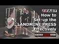 How to Set-up the Landmine Press Effectively