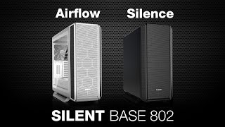 Silent Base 802 Great Airflow, Maximum Silence - Or Both? Be Quiet