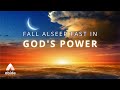 Fall Asleep Fast in GOD'S POWER 😴 Sleep Deeply All Night & Beat Insomnia & Anxiety