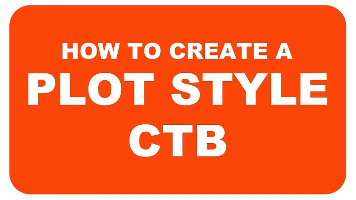001 How to Create a Plot Style Setting .CTB