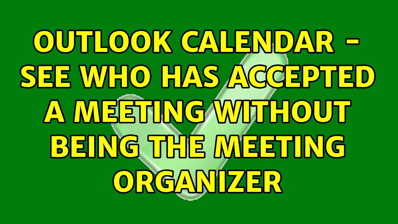 Outlook Calendar See Who Has Accepted A Meeting Without Being The outlook-calendar-see-who-has-accepted-a-meeting-without-being-the