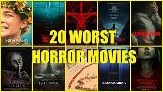 The 20 worst horror movies I've ever seen.