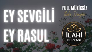 Ey Sevgili Ey Rasul | Müziksiz İlahi Resimi