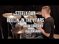 Steely Dan - Reelin' In The Years (Drum Cover) By Kai Jokiaho