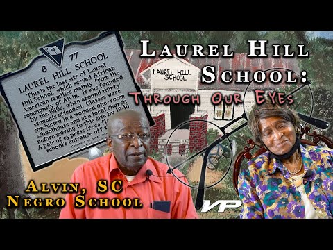 Laurel Hill School: Through Our Eyes, Negro School Alvin, SC