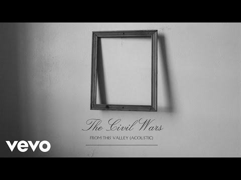 The Civil Wars - From This Valley (Acoustic) (Audio)