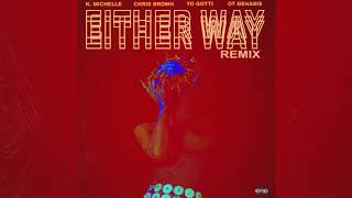 K. Michelle - Either Way Remix feat. Yo Gotti, Chris Brown & O.T. Genasis (Official Audio) chords