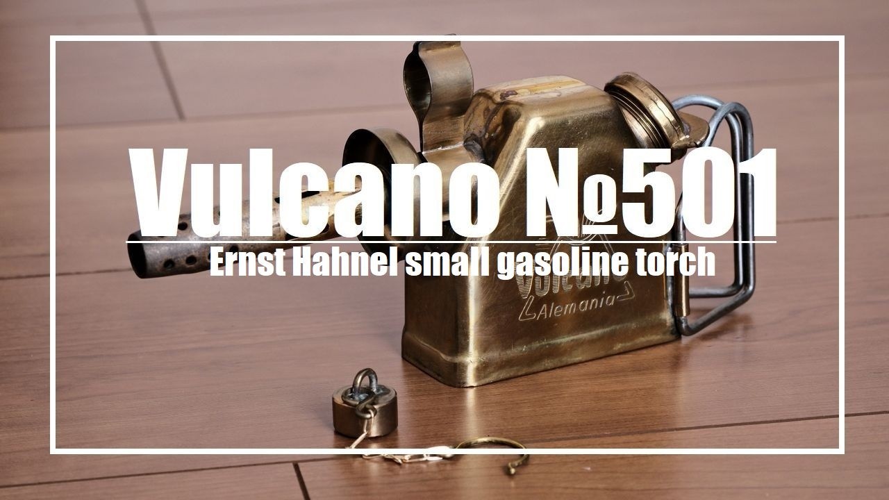 Vulcano 501 Ernst Hahnel small gasoline torch ～ フルカノ ガソリン