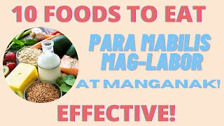 10 PAGKAIN DAPAT KAININ PARA MABILIS MAG-LABOR AT MANGANAK! \/Mom Jacq