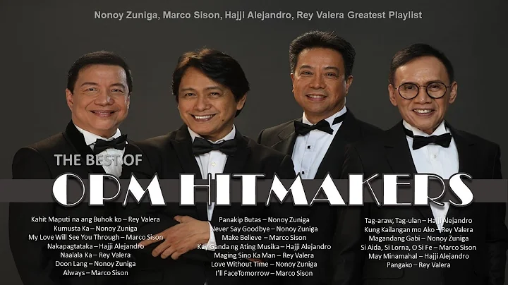 OPM HITMAKERS / Nonoy Zuniga, Marco Sison, Hajji A...