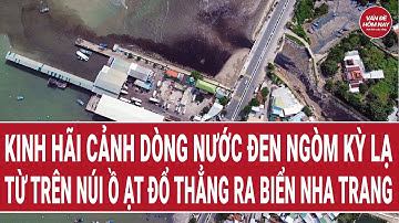 Kinh hãi cảnh tượng dòng nước đen ngòm kỳ lạ từ trên núi ồ ạt đổ thẳng ra biển Nha Trang