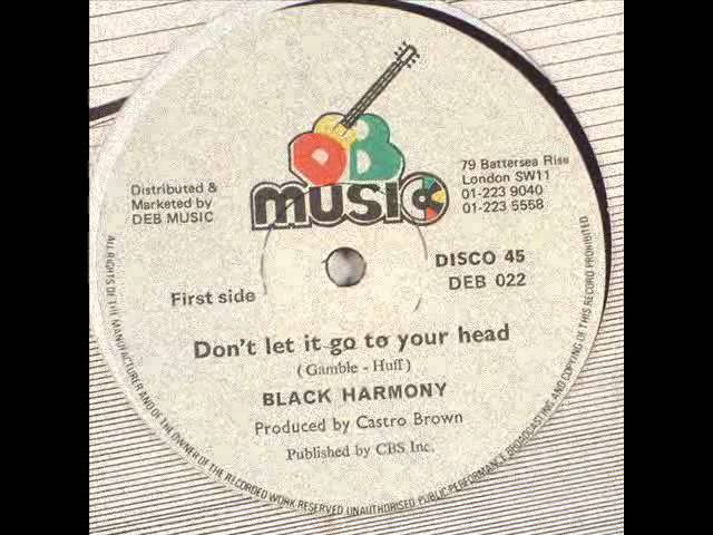 Black Harmony - Don't Let It Go To Your Head - YouTube
