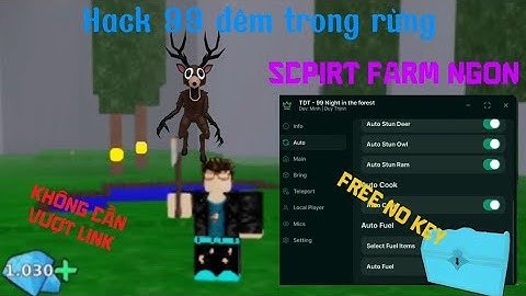 Cách hack 99 Ngày Trong Rừng Script Auto Fram,kill Aura (99 Night In The Forest) Free No Key 