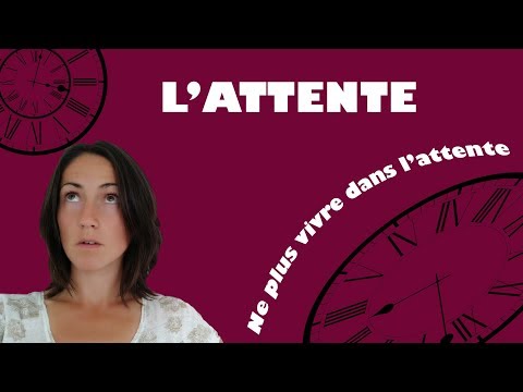 Vidéo: Comment Arrêter D'attendre L'amour