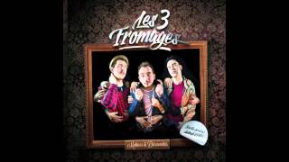 Les 3 Fromages - Une histoire formidable chords