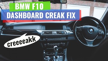 BMW F10 - Dashboard Creak Squeak Fix (abnormal noise)
