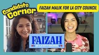 Candidate Corner: Faizah Malik for LA City Council