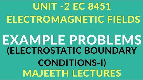 EC8451 ELECTROMAGNETIC FIELDS EXAMPLE PROBLEM BOUNDARY CONDITIONS-1