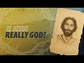 Is Jesus Really God? | Why Jesus?