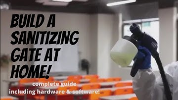 Build yourself a Sanitizer Gate at home! - Be creative and protect yourself!