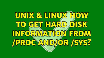 Unix & Linux: How to get hard disk information from /proc and/or /sys? (2 Solutions!!)