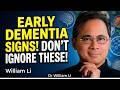 7 Early Signs of Dementia Most People Ignore (Your Brain Is Warning You Right Now) Dr. William Li