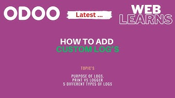 How to add custom logs in odoo | Odoo Latest Tutorial