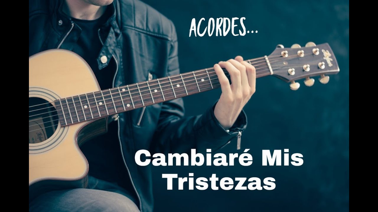 Tutorial Cambiaré Mis Tristezas Acordes Acordes - Chordify