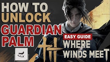 How to Unlock Guardian Palm Mystic Skill – Where Winds Meet (Full Guide)