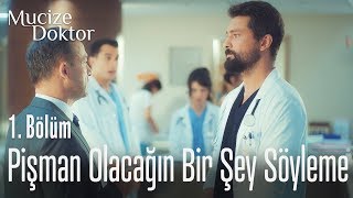 Pişman olacağın bir şey söyleme - Mucize Doktor 1.  Resimi