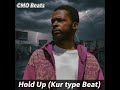 [FREE] Kur Type Beat 2025 - “Hold Up”