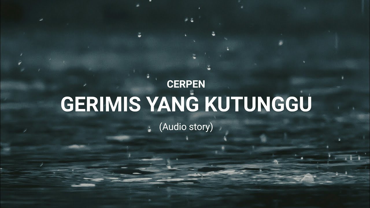 GERIMIS YANG KUTUNGGU (Cerpen) - Audio Story