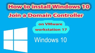11- installing windows 10 on VMware workstation and joining to the AD DS server