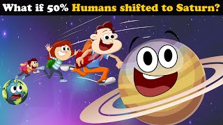 What if 50% Humans shifted to Saturn? + more videos | #aumsum #kids #science #education #whatif
